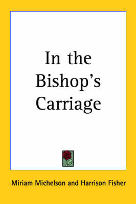 In the Bishop's Carriage on Paperback by Miriam Michelson