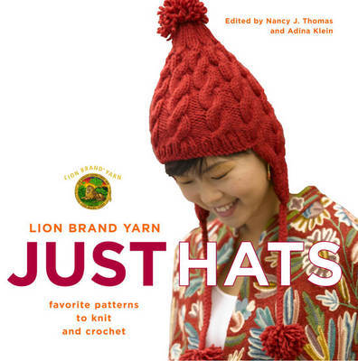 Lion Brand Yarn: Just Hats - Favourite Patterns to Knit and Crochet by Nancy J Thomas image