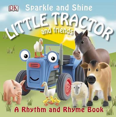 Little Tractor and Friends: Sparkle and Shine by Dawn Sirett image