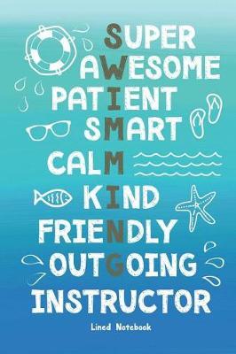 Swim Instructor Lined Notebook Super Awesome Patient Smart Calm Kind Friendly Outgoing by Skylemar Stationery & Design Co image