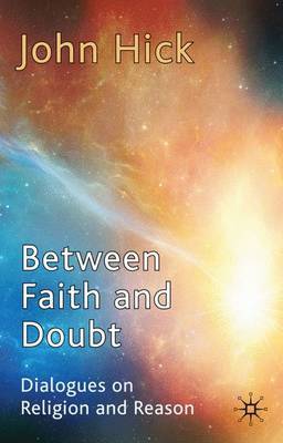 Between Faith and Doubt by John Harwood Hick image