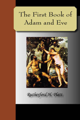 The First Book of Adam and Eve by Rutherford H. Platt image