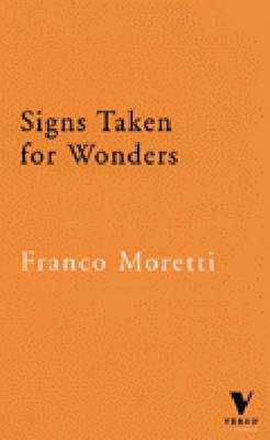 Signs Taken for Wonders: Essays in the Sociology of Literary Forms on Paperback by Franco Moretti