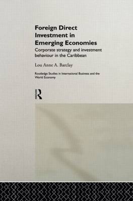 Foreign Direct Investment in Emerging Economies by Lou Anne a Barclay image