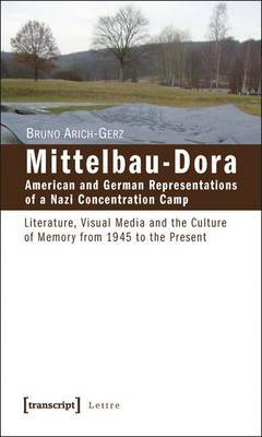 Mittelbau-Dora: American and German Representations of a Nazi Concentration Camp image