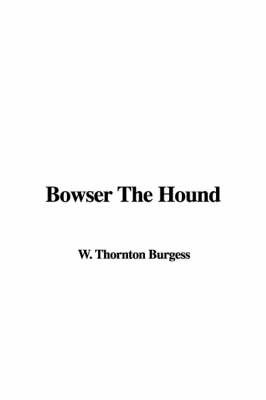 Bowser the Hound by W. Thornton Burgess image