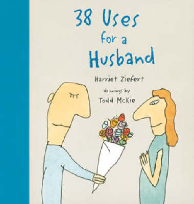 38 Uses for a Husband by Harriet Ziefert image