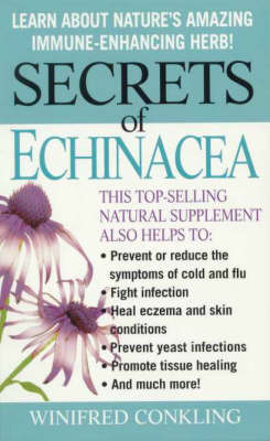 Secrets of Echinacea on Paperback by Winifred Conkling