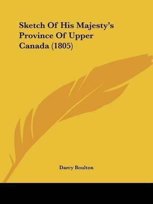 Sketch Of His Majesty's Province Of Upper Canada (1805) by D'Arcy Boulton image