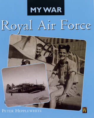 My War: Royal Air Force on Hardback by Peter Hepplewhite