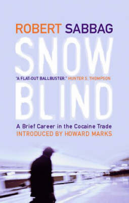 Snowblind: A Brief Career in the Cocaine Trade by Robert Sabbag image
