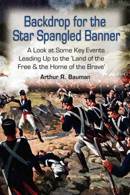 Backdrop for the Star Spangled Banner by Arthur R. Bauman