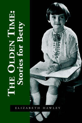 The Olden Time by Elizabeth Hawley image