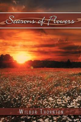 Seasons of Flowers by Wilbur Thornton image