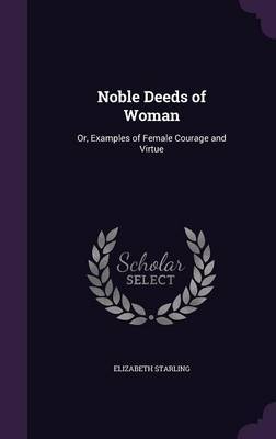 Noble Deeds of Woman by Elizabeth Starling image