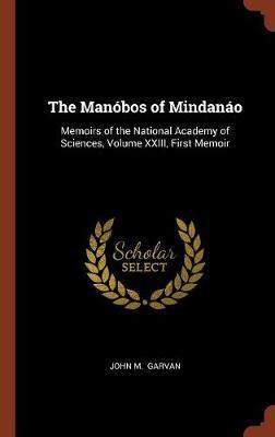 The Manobos of Mindanao on Hardback by John M. Garvan