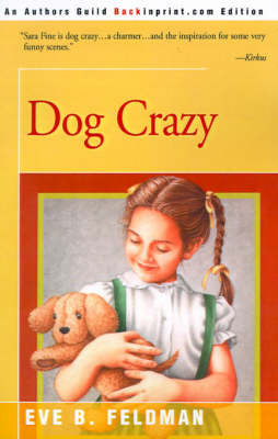 Dog Crazy by Eve B. Feldman