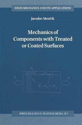 Mechanics of Components with Treated or Coated Surfaces by J. Mencik image