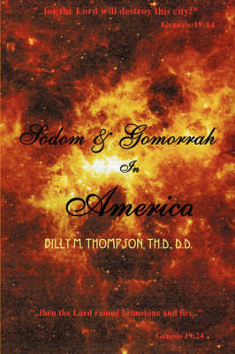 Sodom and Gomorrah in America on Paperback by Billy M Thompson, Th.D., D.D.