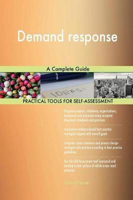 Demand response A Complete Guide by Gerardus Blokdyk