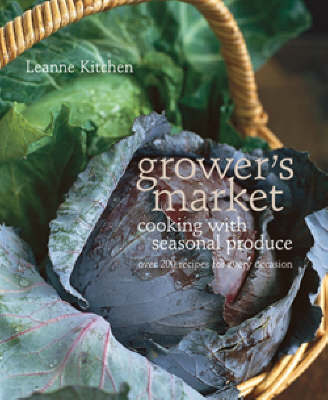 Growers Market: Cooking with Seasonal Produce by Leanne Kitchen image