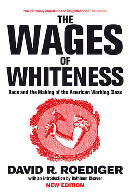 The Wages of Whiteness by David R Roediger image