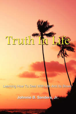 Truth In Life by Johnnie B. Sanders Jr. image