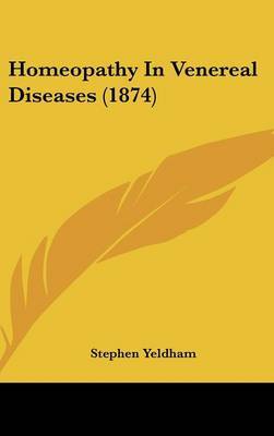Homeopathy In Venereal Diseases (1874) by Stephen Yeldham image