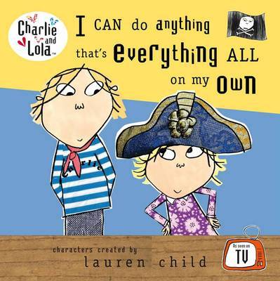 I Can Do Anything That's Everything All on My Own by Lauren Child image