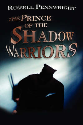 The Prince of the Shadow Warriors by Russell Pennwright image