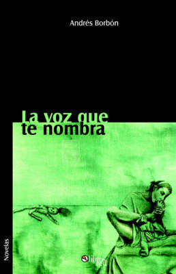 La Voz Que TE Nombra on Paperback by Andres Borbon