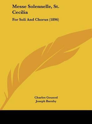 Messe Solennelle, St. Cecilia: For Soli and Chorus (1896) by Charles Gounod image