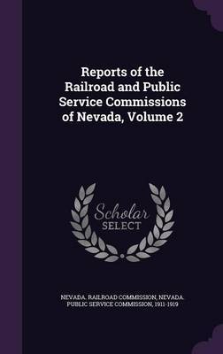 Reports of the Railroad and Public Service Commissions of Nevada, Volume 2 image