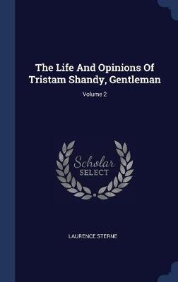 The Life and Opinions of Tristam Shandy, Gentleman; Volume 2 by Laurence Sterne image