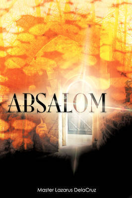 Absalom by Master Lazarus DelaCruz