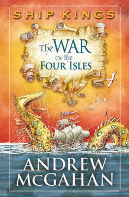 The War of the Four Isles: Ship Kings 3 by Andrew McGahan image