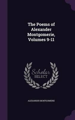 The Poems of Alexander Montgomerie, Volumes 9-11 by Alexander Montgomerie image