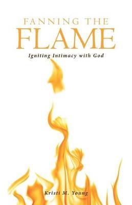 Fanning the Flame by Kristi M Young image