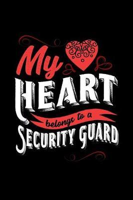My Heart Belongs to a Security Guard by Dennex Publishing image