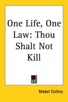 One Life, One Law: Thou Shalt Not Kill on Paperback by Mabel Collins