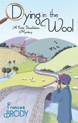 Dying In The Wool by Frances Brody