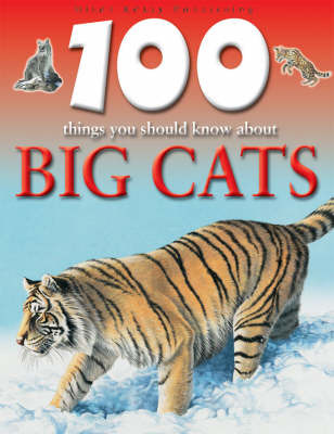 100 Things You Should Know About Big Cats by Steve Parker image