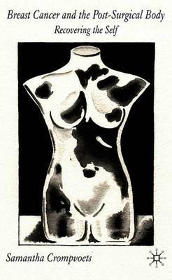 Breast Cancer and the Post-Surgical Body by Samantha Crompvoets image