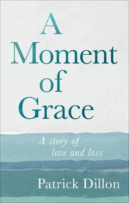 A Moment of Grace by Patrick Dillon image
