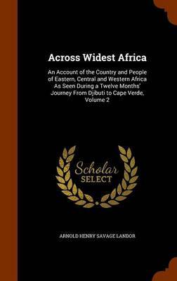 Across Widest Africa by Arnold Henry Savage Landor image