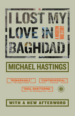 I Lost My Love in Baghdad by Michael Hastings image