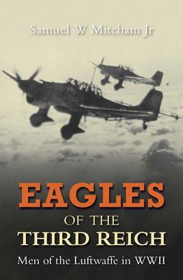 Eagles of the Third Reich by Samuel W Mitcham image