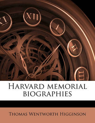 Harvard Memorial Biographies by Thomas Wentworth Higginson image