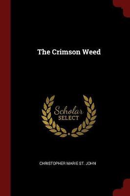 The Crimson Weed by Christopher Marie St John image