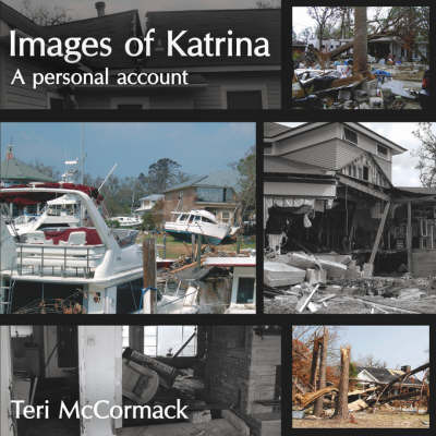 Images of Katrina by Teri McCormack